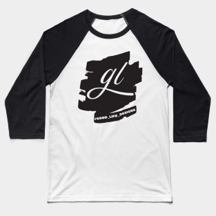 gl good life designs Baseball T-Shirt